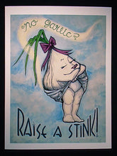baby garlic "no garlic? Raise a Stink!" art print poster 9X12